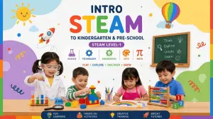 Intro STEAM to Kindergarten & Pre-School (STEAM Level-1)